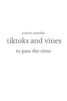 tiktoks and vines