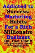 Don't Procrastinate for Viral Riches in Social Media Networking- Addicted to success