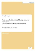 Customer Relationship Management in deutschen Telekommunikationsunternehmen