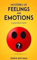 Mysteries of Feelings and Emotions