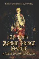 Bonnie Prince Charlie: A Tale of Fontenoy and Culloden