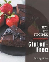 Hey! 123 Gluten-Free Recipes