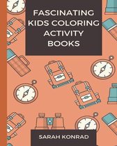 Fascinating Kids Coloring Activity Book