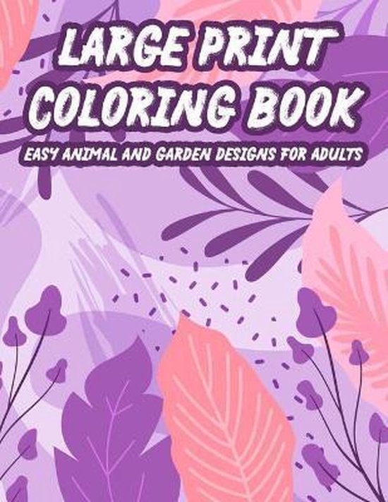 Large Print Coloring Book Easy Animal And Garden Designs For ... - cover