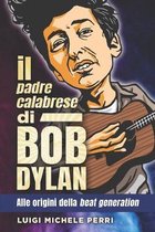 Il padre calabrese di Bob Dylan