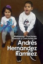 Alabanzas, oraciones, y poemas de Andres Hernandez Ramirez
