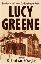 The Traverse City State Hospital- Lucy Greene