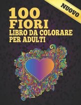 100 Fiori Libro Da Colorare Per Adulti