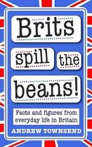 Brits Spill The Beans!