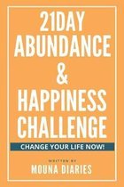 21day Abundance & Happiness Challenge: Change your life now !