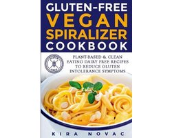 Gluten-Free Recipes Guide, Celiac Disease Cookbook- Gluten-Free Vegan Spiralizer Cookbook
