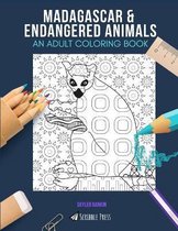 Madagascar & Endangered Animals: AN ADULT COLORING BOOK
