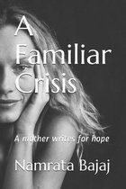 A Familiar Crisis