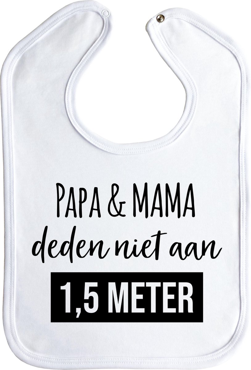 Slabbetjes - slabber - slab - baby - papa - mama - Papa & mama deden niet aan 1,5 meter - drukknoop - stuks 1 - wit Slabbetjes - slabber - slab - baby - papa - mama - Papa & mama deden niet aan 1,5 meter - drukknoop - stuks 1 - wit