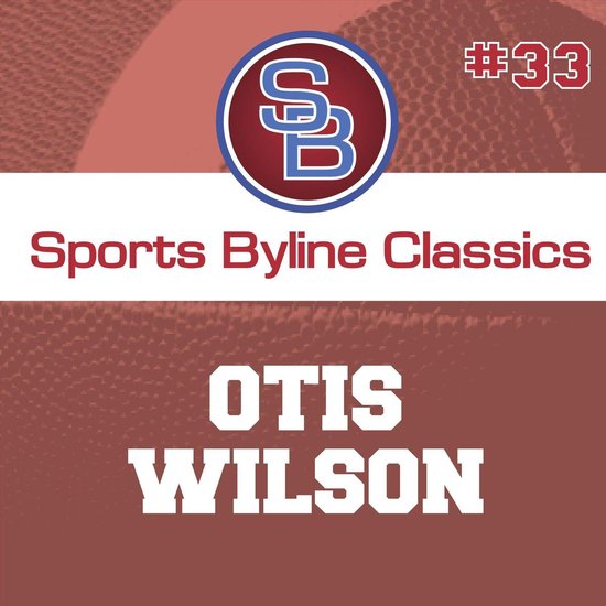 Sports Byline: Otis Wilson - cover