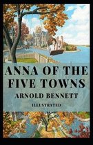 Anna of the Five Towns Illustrated