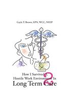 How I Survived A Hostile Work Environment In Long Term Care 2