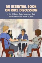 An Essential Book On Race Discussion: A Lot Of Facts And Arguments That White Americans Need To Hear