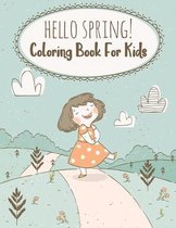 Hello Spring! Coloring Book For Kids