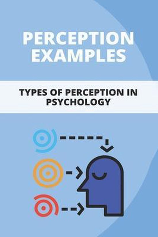 Perception Examples Types Of Perception In Psychology, Lexie