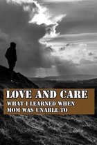 Love And Care: What I Learned When Mom Was Unable To