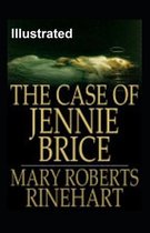 The Case of Jennie Brice Illustrated