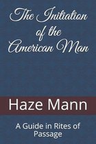 The Initiation of the American Man