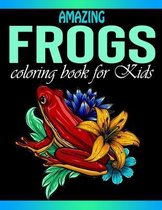 Amazing Frogs Coloring Book for Kids