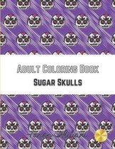 Adult Coloring Book - Sugar Skulls