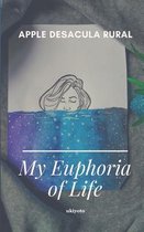 My Euphoria of Life