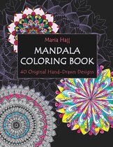 Mandala Coloring Book: 40 Original Hand-Drawn Designs For Adults
