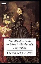 The Abbot's Ghost, or Maurice Treherne's Temptation annotated