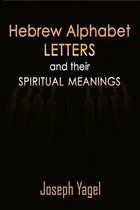 Hebrew Alphabet Letters And Their Spiritual Meanings
