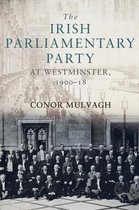 The Irish Parliamentary Party at Westminster 1900-18