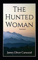 The Hunted Woman Illustrated