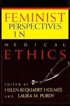 Feminist Perspectives in Medical Ethics