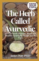 The Herb Called Ayurvedic