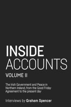 Inside Accounts, Volume II The Irish Government and peace in Northern Ireland, from The Good Friday Agreement to the fall of powersharing