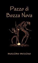 Pazzo di Bozza Nova