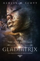 The Rise and Fall of a Gladiatrix