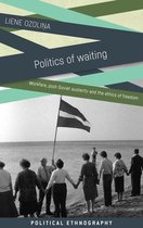Political Ethnography- Politics of Waiting
