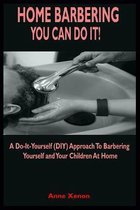 Home Barbering - You Can Do It!