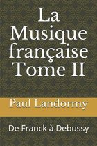 La Musique francaise Tome II