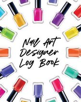 Nail Art Design Log Book: Style Painting Projects Technicians Crafts and Hobbies Air Brush