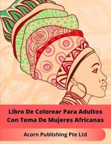 Libro De Colorear Para Adultos Con Tema De Mujeres Africanas