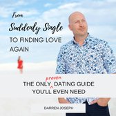 From Suddenly Single, To Finding Love Again