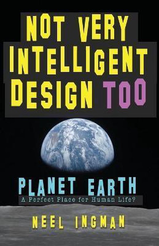 Not Very Intelligent Design- Not Very Intelligent Design Too