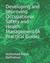 Developing and Improving Occupational Safety and Health Management (A Practical Guide)