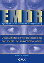 EMDR (Eye Movement Desensitization and Reprocessing) (Desensibilizacion y reprocesamiento por medio de movimiento ocular)
