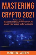 Mastering Crypto 2021: This book includes